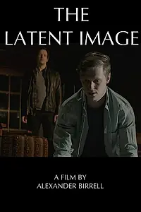Постер к фильму «The Latent Image (2019)»