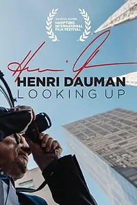Главный постер фильма «Henri Dauman: Looking Up (2018)»
