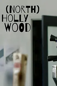 Главный постер фильма «(North) Hollywood (2019)»