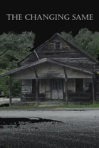 Постер к фильму «The Changing Same (2018)»