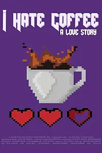 Главный постер фильма «I Hate Coffee, a Love Story (2018)»