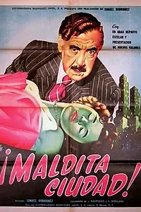 Главный постер фильма «Maldita ciudad (un drama cómico) (1954)»