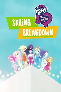 Постер к мультфильму «My Little Pony: Девочки из Эквестрии. Весенние каникулы (2018)»