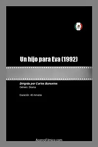 Главный постер фильма «Un hijo para Eva (1992)»