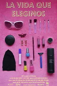 Постер к фильму «La Vida Que Elegimos (2017)»