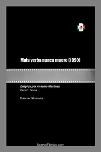 Главный постер фильма «Mala yerba nunca muere (1990)»