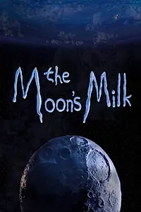 Главный постер мультфильма «The Moon’s Milk (2018)»