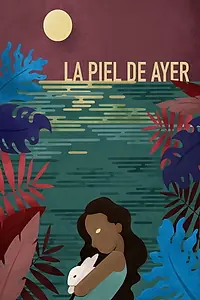 Главный постер фильма «La Piel De Ayer (2018)»