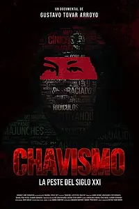 Постер к фильму «Chavismo: La peste del siglo XXI (2018)»