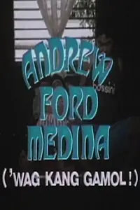 Постер к фильму «Andrew Ford Medina: Wag kang gamol (1991)»