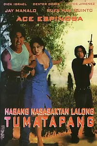 Постер к фильму «Habang nasasaktan lalong tumatapang (1997)»