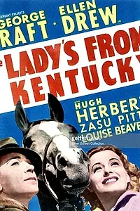 Главный постер фильма «The Lady's from Kentucky (1939)»