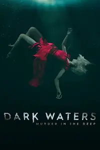 Постер к сериалу «Dark Waters: Murder in the Deep (2018 - 2019)»