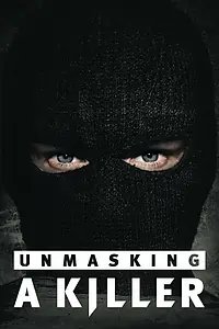Постер к сериалу «Unmasking a Killer (2018)»