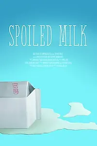 Постер к фильму «Spoiled Milk (2019)»