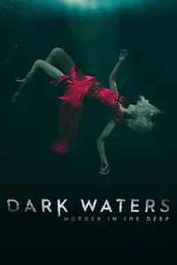 Постер к сериалу «Dark Waters: Murder in the Deep (2018)»