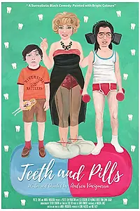 Главный постер фильма «Teeth and Pills (2018)»