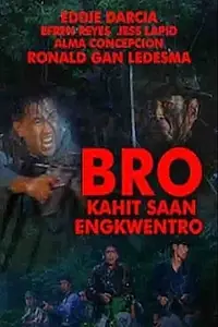 Главный постер фильма «Bro... Kahit saan engkwentro (2002)»