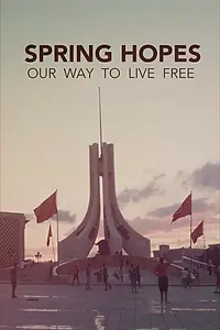 Главный постер фильма «Spring Hopes: Our Way To Live Free (2017)»