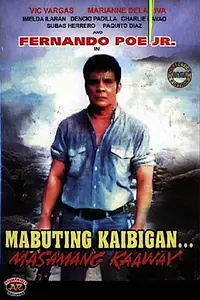 Постер к фильму «Mabuting Kaibigan, Masamang Kaaway (1991)»