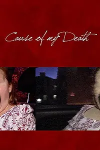 Главный постер фильма «Cause of my Death (2016)»