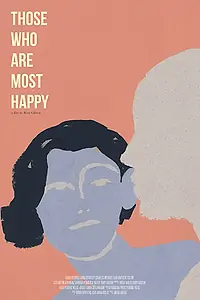 Главный постер фильма «Those Who Are Most Happy (2019)»