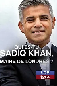 Главный постер фильма «Qui es-tu Sadiq Khan, maire de Londres? (2017)»