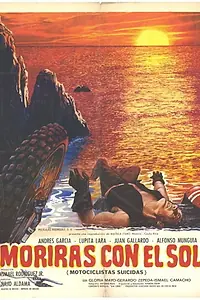 Главный постер фильма «Morirás con el sol (Motociclistas suicidas) (1973)»