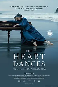 Главный постер фильма «The Heart Dances - the journey of The Piano: the ballet (2018)»