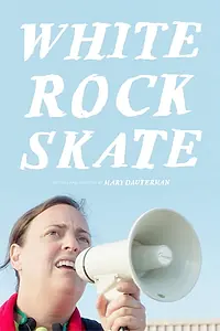Главный постер фильма «White Rock Skate (2019)»