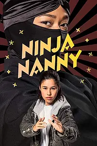 Главный постер сериала «Ninja Nanny (2019 - 2021)»