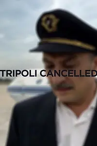 Постер к фильму «Tripoli Cancelled (2017)»