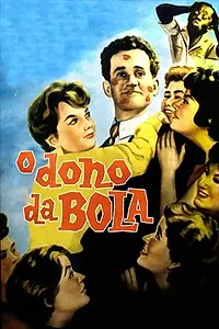 Постер к фильму «O Dono da Bola (1961)»