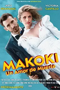Главный постер фильма «Makoki: Un Amor de Muerte (2019)»