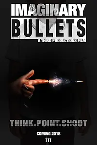 Постер к фильму «Imaginary Bullets (2018)»