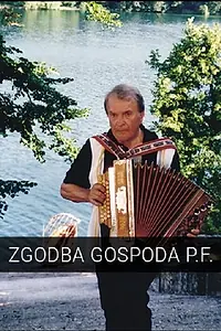 Постер к фильму «Zgodba gospoda P.F. (2003)»