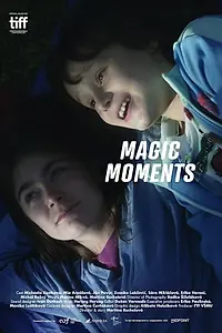 Постер к фильму «Magic Moments (2017)»