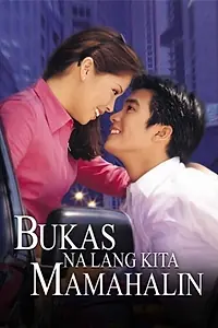 Постер к фильму «Bukas na lang kita mamahalin (2000)»