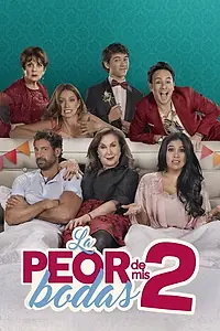 Постер к фильму «La Peor de Mis Bodas 2 (2019)»