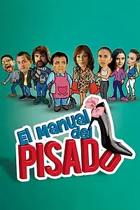 Главный постер фильма «El manual del pisado (2018)»