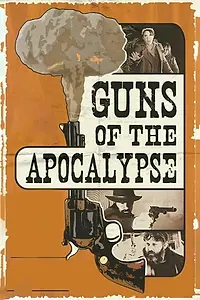 Главный постер фильма «Guns of the Apocalypse (2018)»