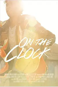 Постер к фильму «On the Clock (2018)»