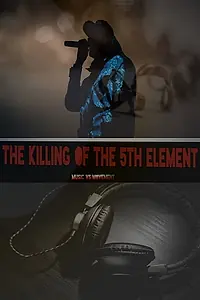 Главный постер фильма «The Killing of the 5th Element (2018)»