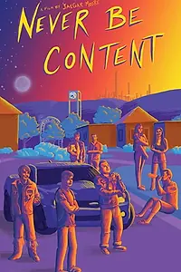 Постер к фильму «Never Be Content (2018)»