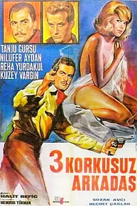 Главный постер фильма «Üç korkusuz arkadas (1966)»
