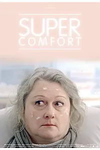 Главный постер фильма «Super Comfort (2018)»