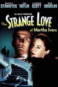 Главный постер фильма «Странная любовь Марты Айверс (1946)»