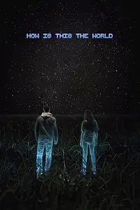 Главный постер фильма «Что это за мир такой? (2019)»