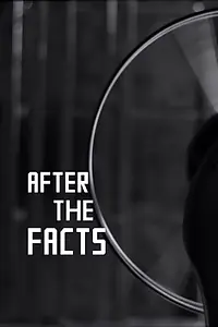 Главный постер фильма «After the Facts (2018)»