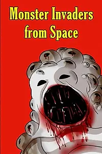 Постер к фильму «Monster Invaders from Space (2018)»